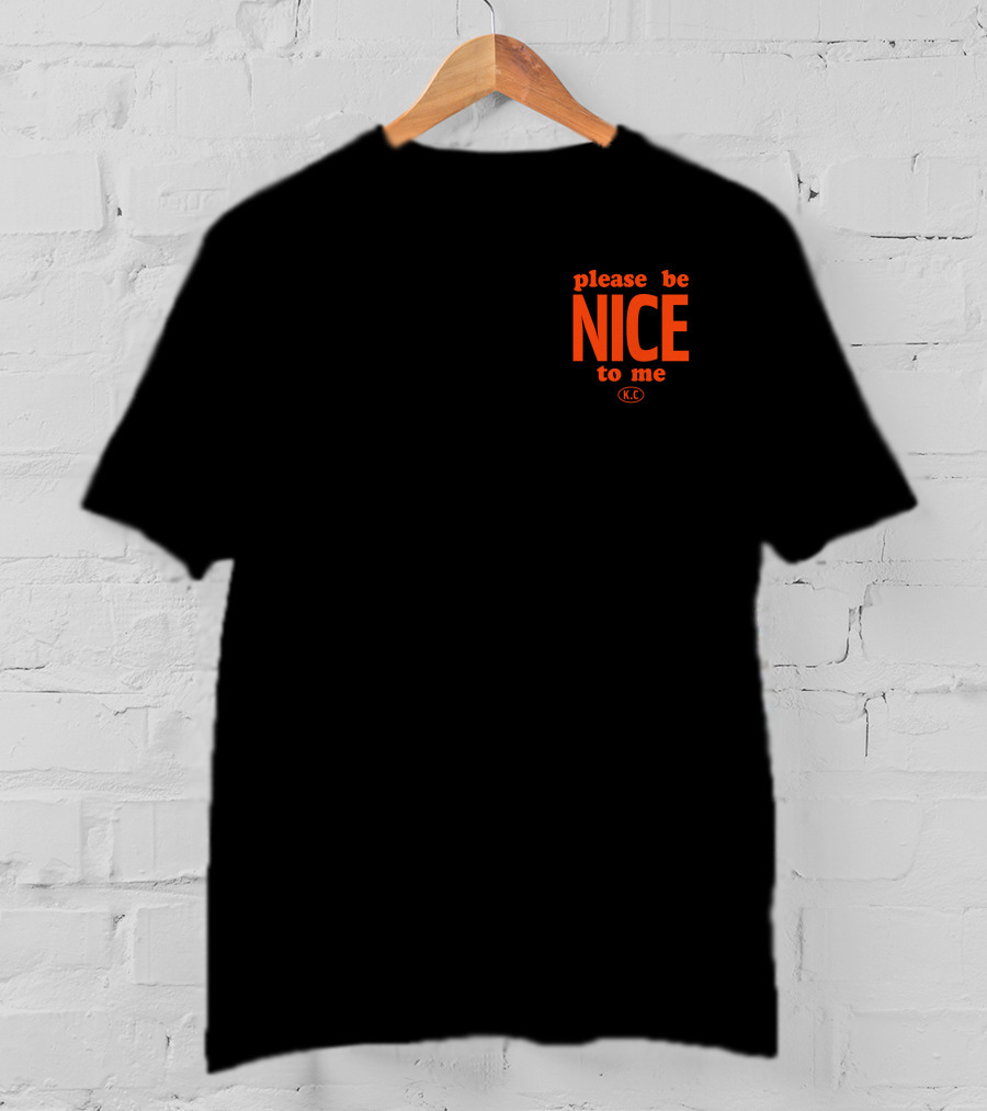 Please Be Nice To Me KC T-Shirt