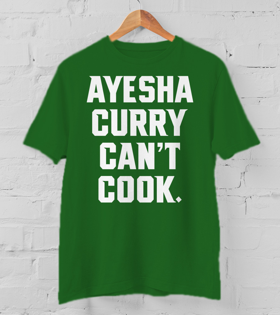 Ayesha Curry Can't Cook T-Shirt