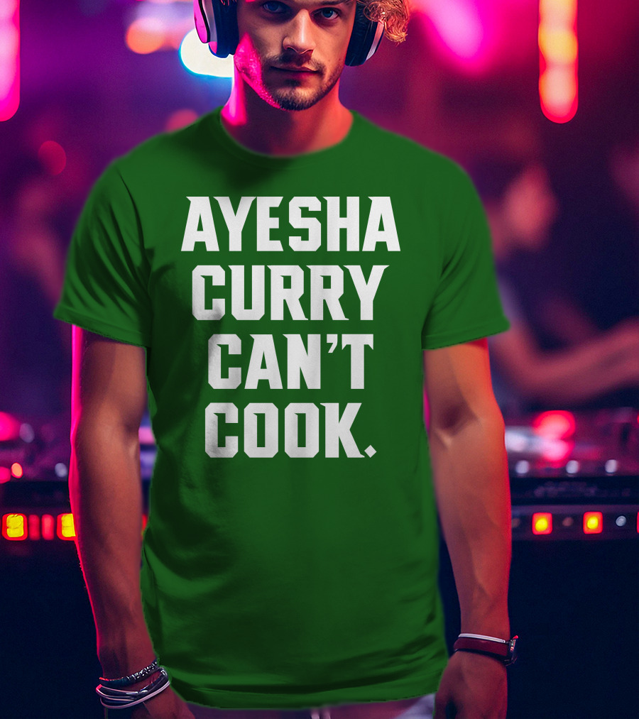 Ayesha Curry Can't Cook T-Shirt