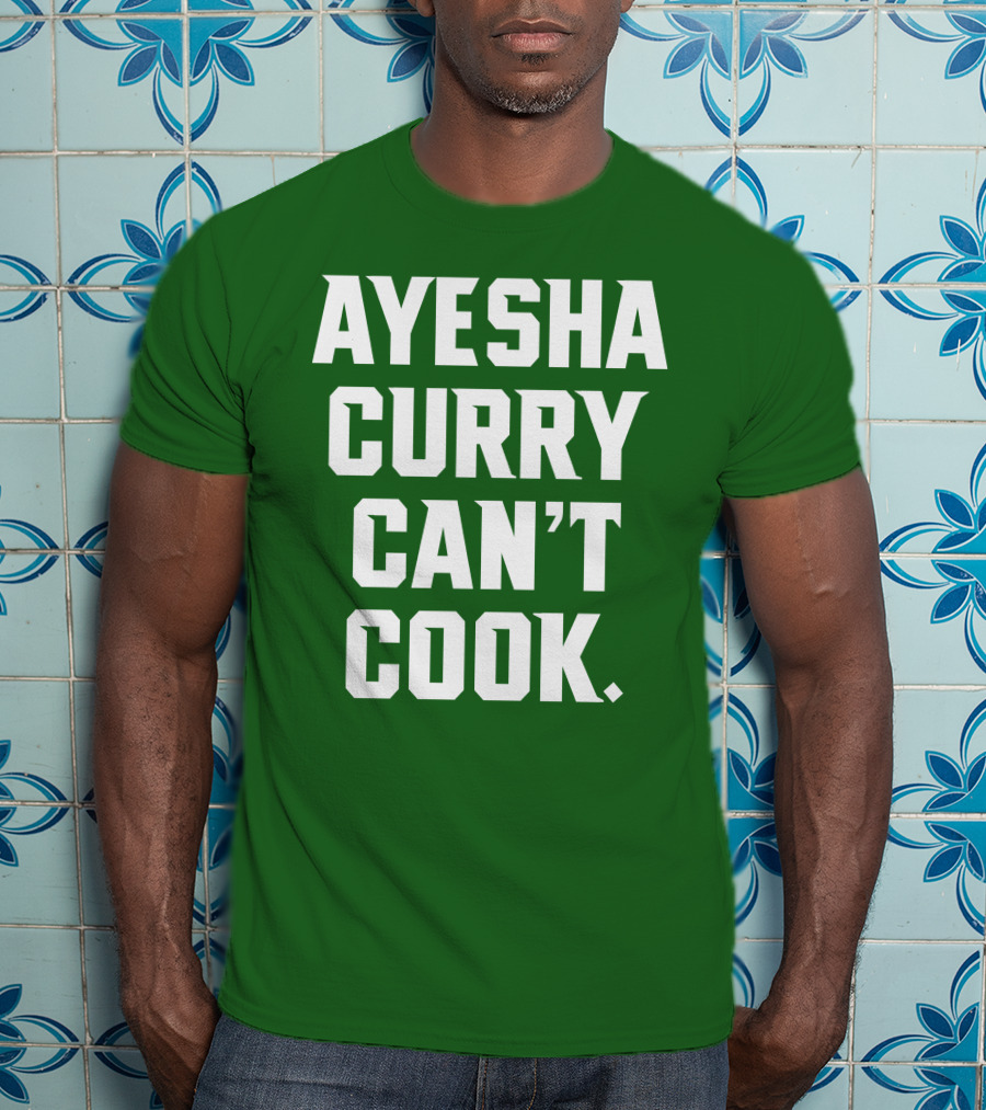 Ayesha Curry Can't Cook T-Shirt