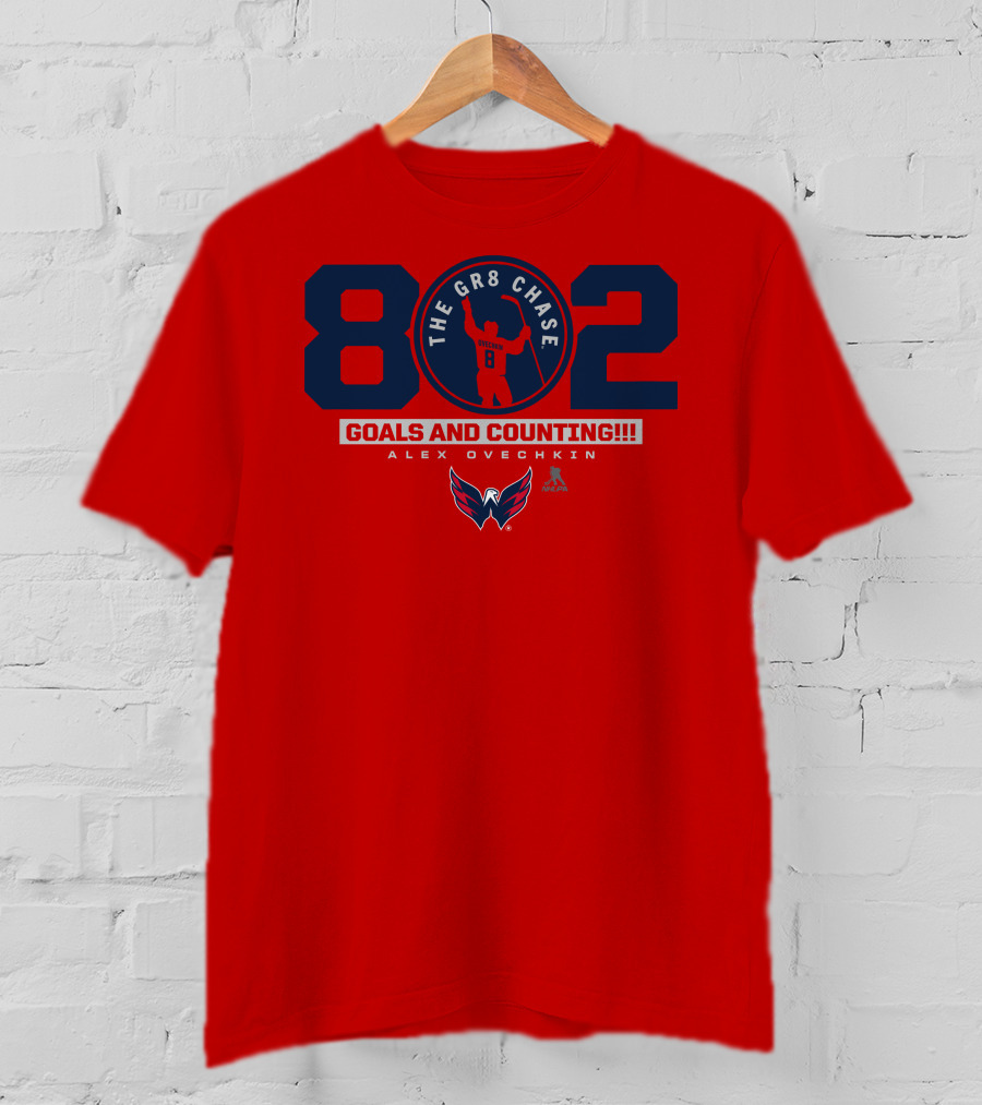 802 Ovechkin The Gr8 Chase Goals And Counting Alex Ovechkin T-Shirt