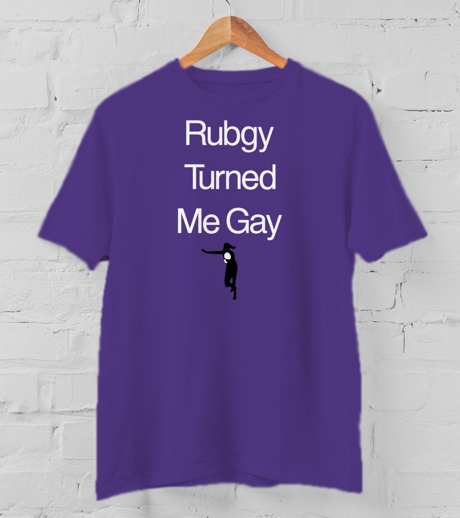Rubgy Turned Me Gay T-Shirt