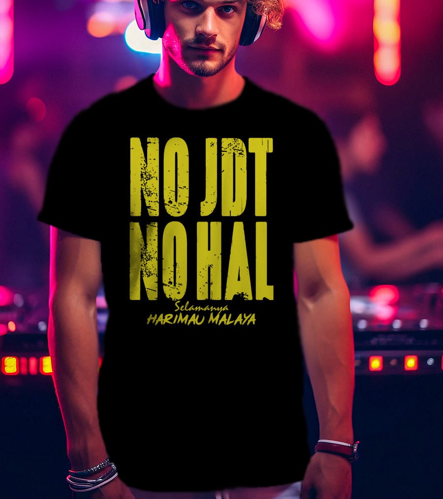 No Jdt No Hal Selamanya Harimau Malaya Football Enthusiast T-Shirt