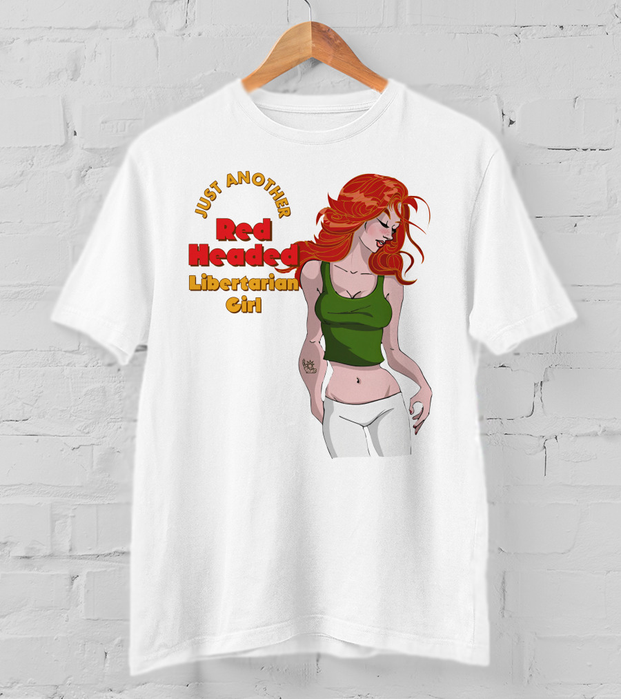 Just Another Red Headed Libertarian Girl T-Shirt