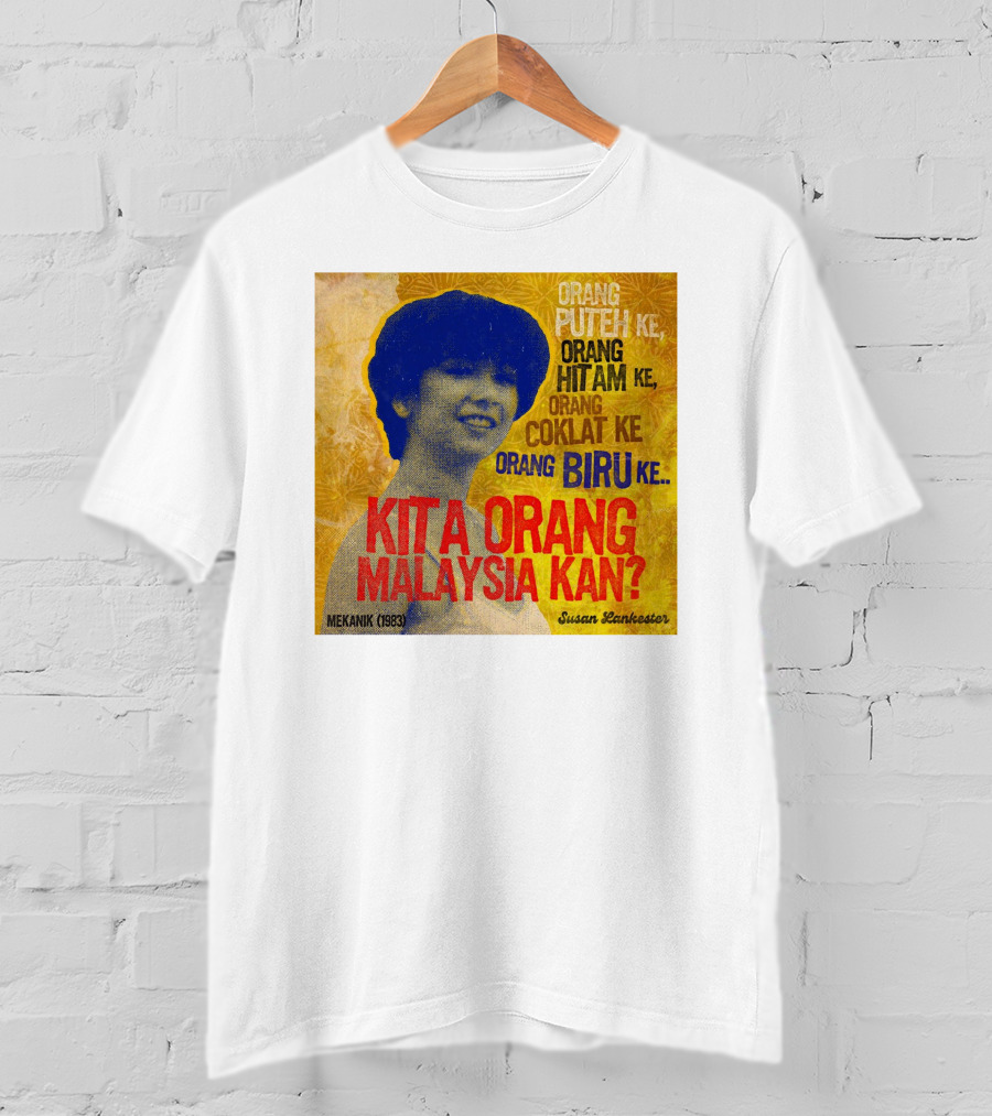 Orang Putih Hitam Coklat Biru Kita Orang Malaysia Kan Mekanik 1983 Susan Lankester T-Shirt