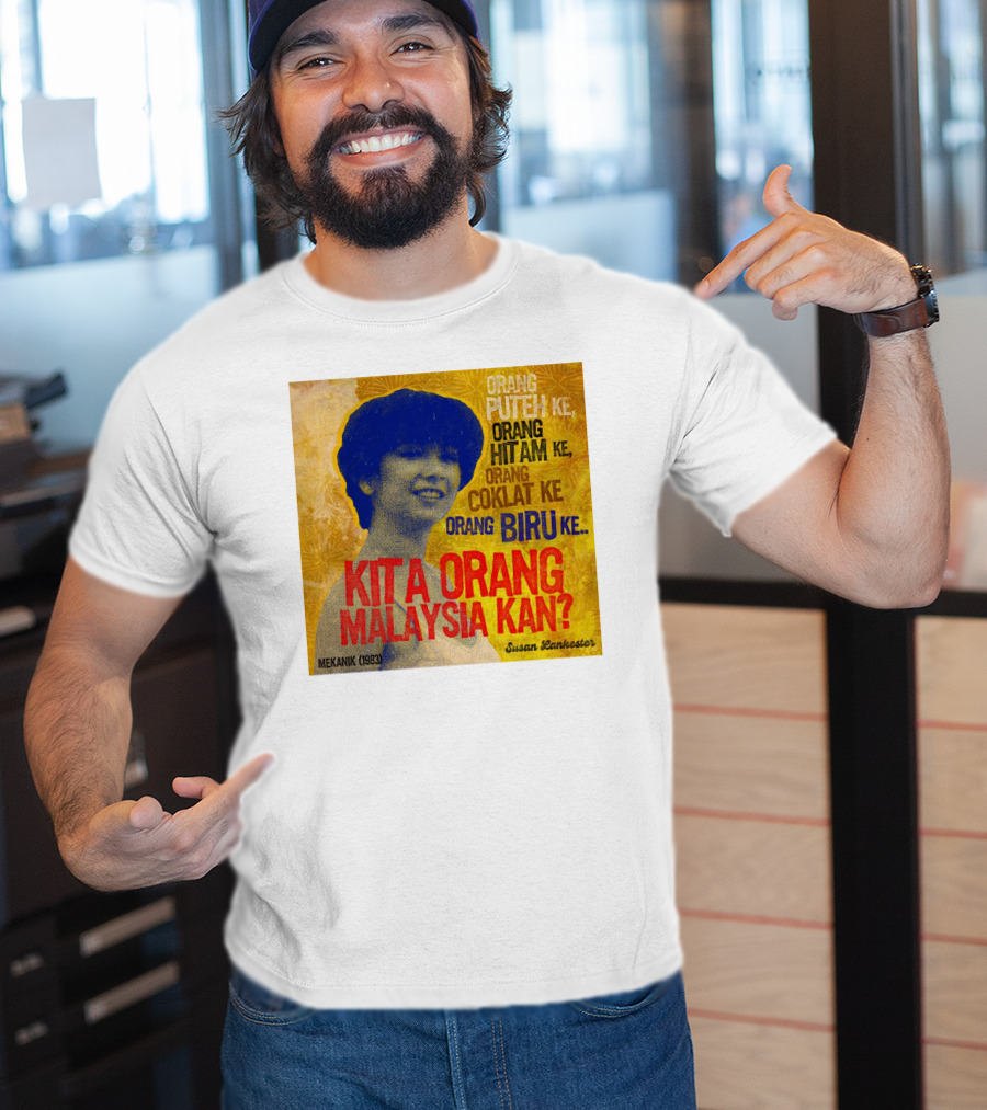 Orang Putih Hitam Coklat Biru Kita Orang Malaysia Kan Mekanik 1983 Susan Lankester T-Shirt