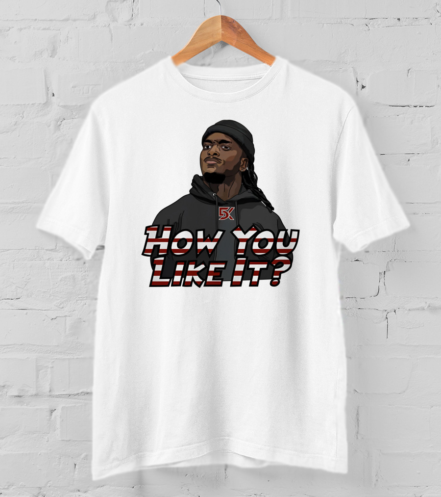 How You Like It Question Style Hoodie 5K T-Shirt