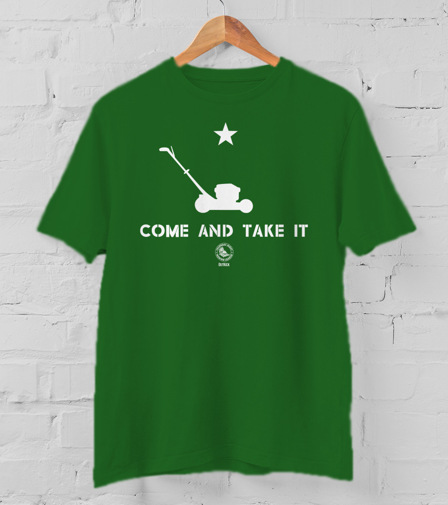 Come And Take It Lawn Mower Star Outkick T-Shirt