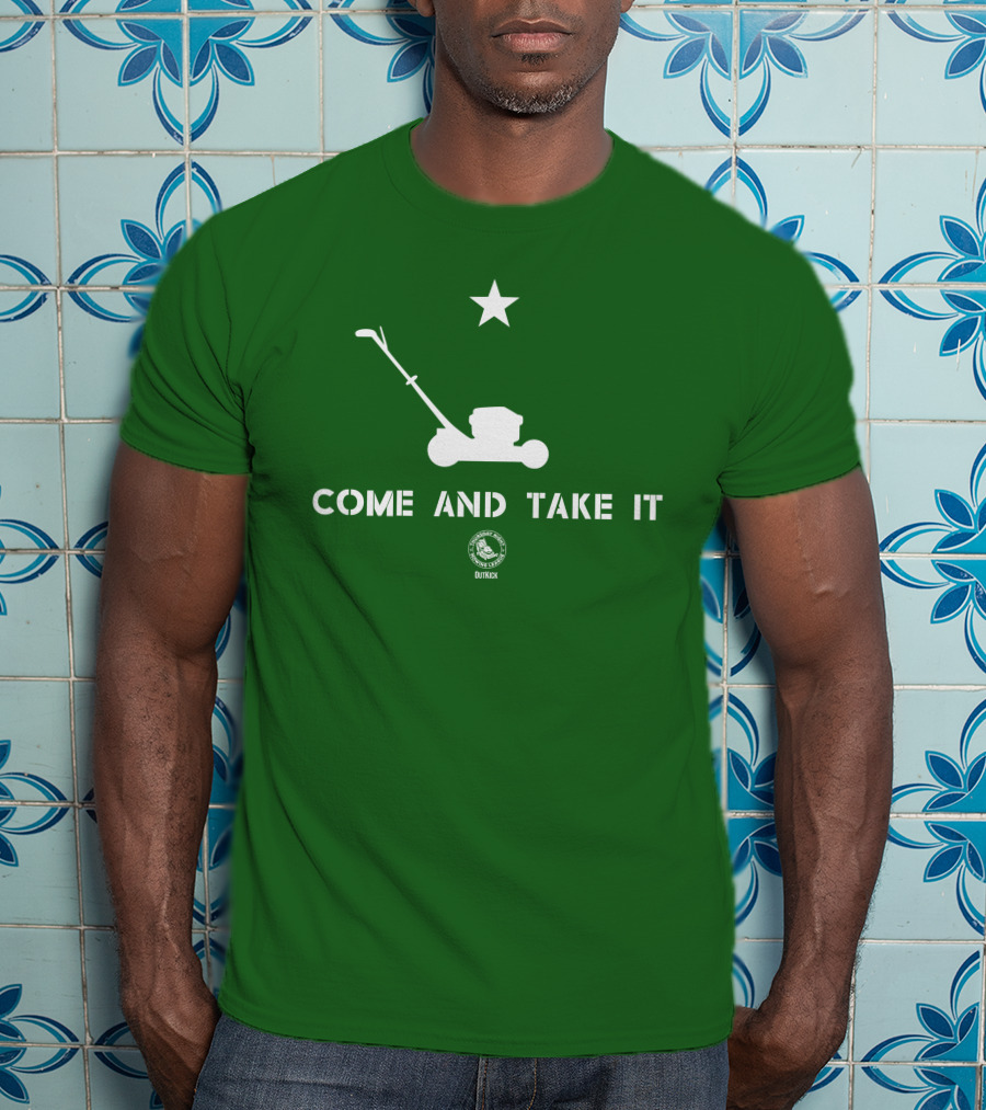 Come And Take It Lawn Mower Star Outkick T-Shirt