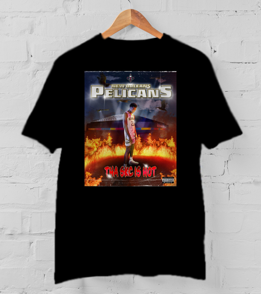 New Orleans Pelicans Tha Skc Is Hot NBA Player Flames T-Shirt