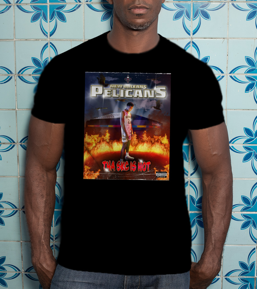 New Orleans Pelicans Tha Skc Is Hot NBA Player Flames T-Shirt