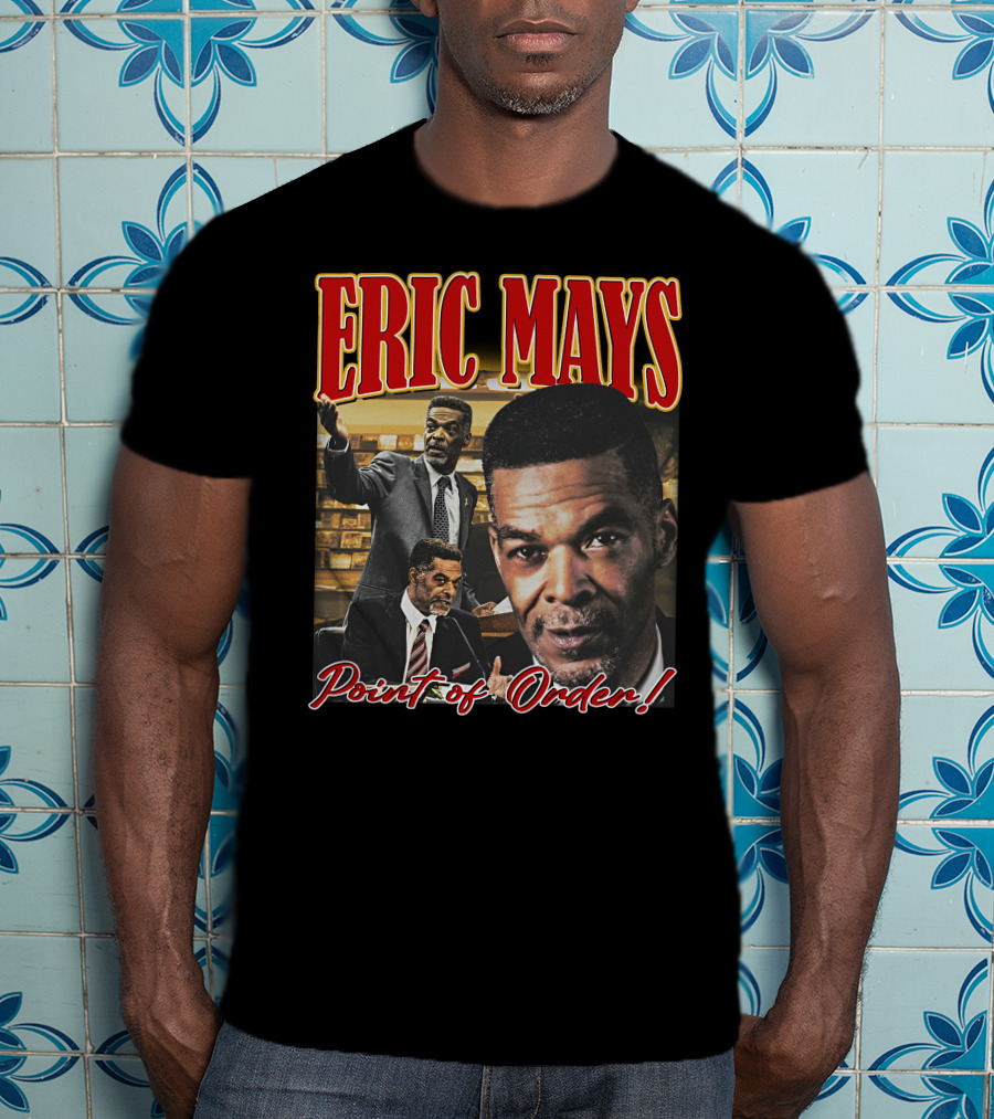 Eric Mays Point Of Order T-Shirt
