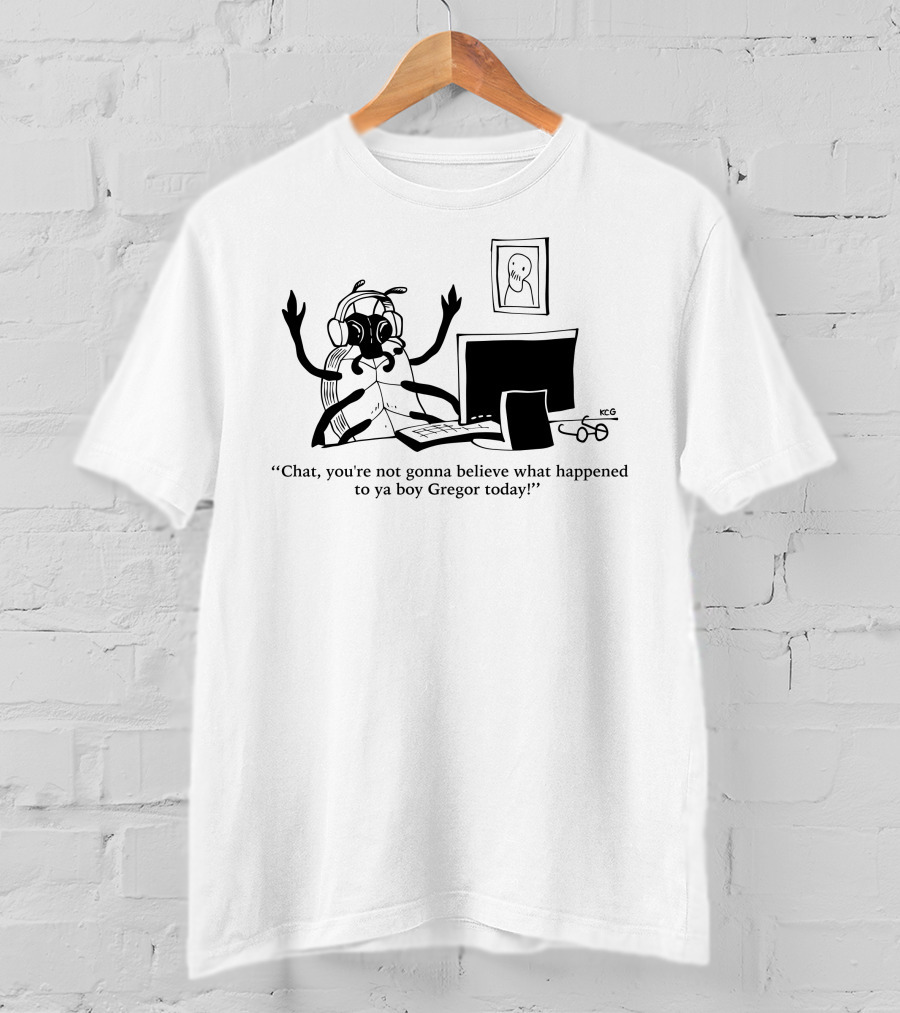 Chat You're Not Gonna Believe What Happened To Ya Boy Gregor Today Ghostly Spectator T-Shirt