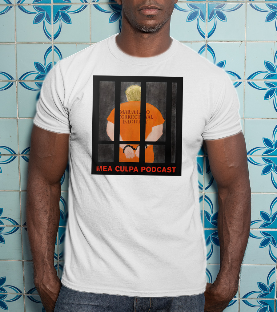 Mar-A-Lago Correctional Facility Mea Culpa Podcast Orange Jumpsuit T-Shirt