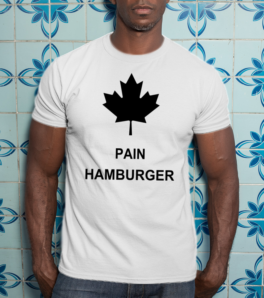 Pain Hamburger Maple Leaf T-Shirt