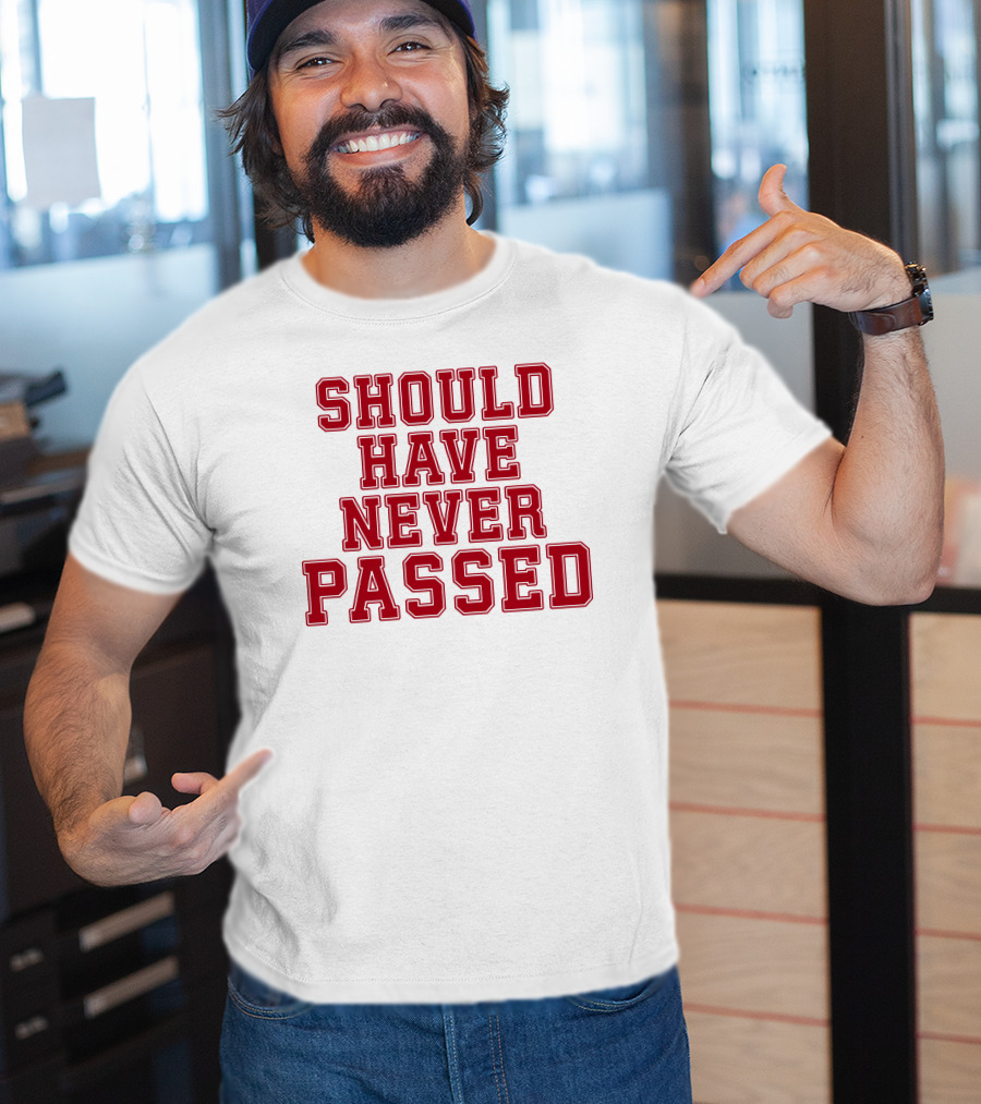 Should Have Never Passed Football Sports Humor T-Shirt