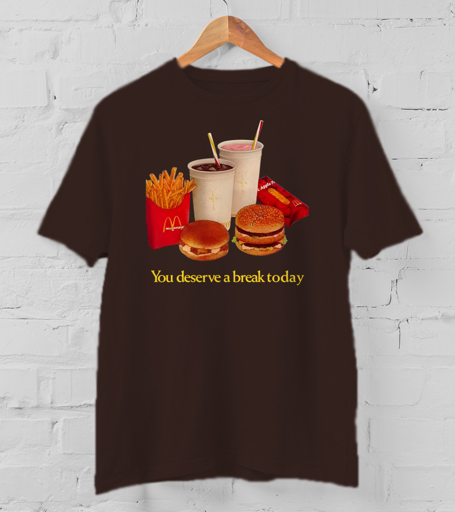 McDonald's You Deserve A Break Today Fries Burgers Drinks T-Shirt