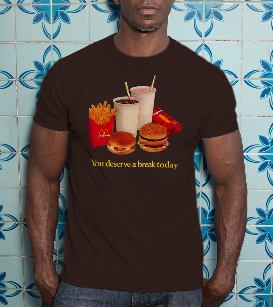 McDonald's You Deserve A Break Today Fries Burgers Drinks T-Shirt