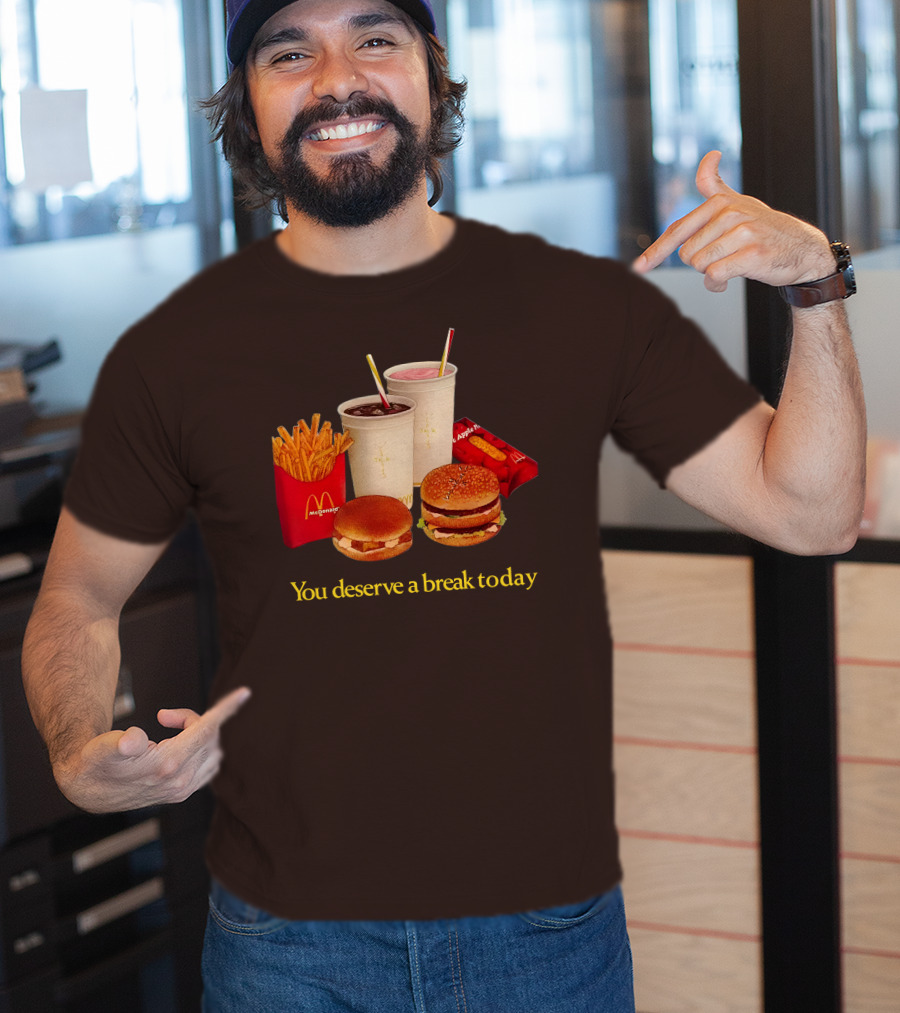 McDonald's You Deserve A Break Today Fries Burgers Drinks T-Shirt