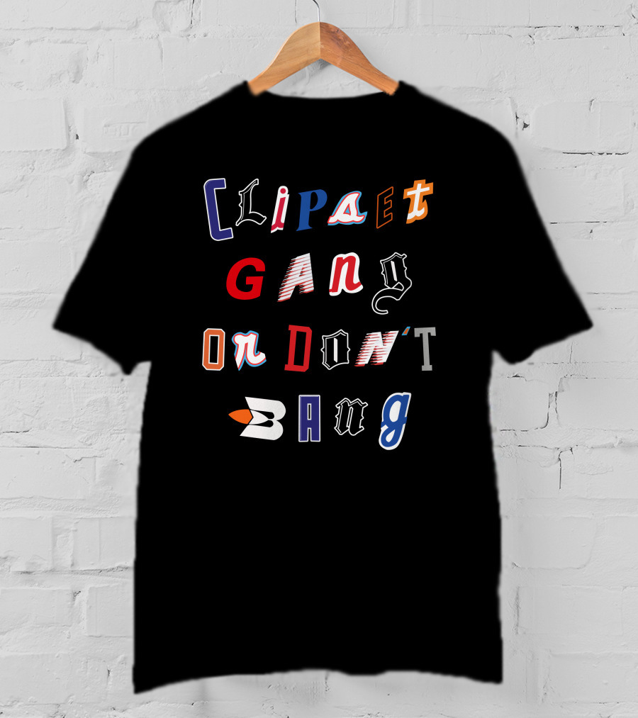 Clips Gang Or Don't Bang T-Shirt
