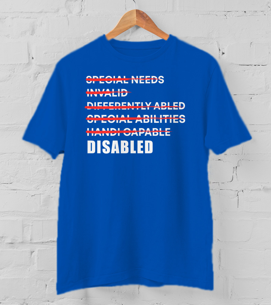 Special Needs Invalid Differently Abled Special Abilities Handicappable Disabled T-Shirt