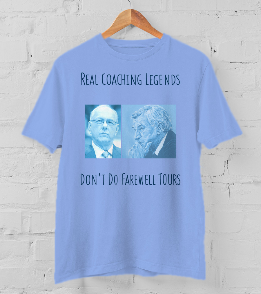 Real Coaching Legends Don't Do Farewell Tours T-Shirt