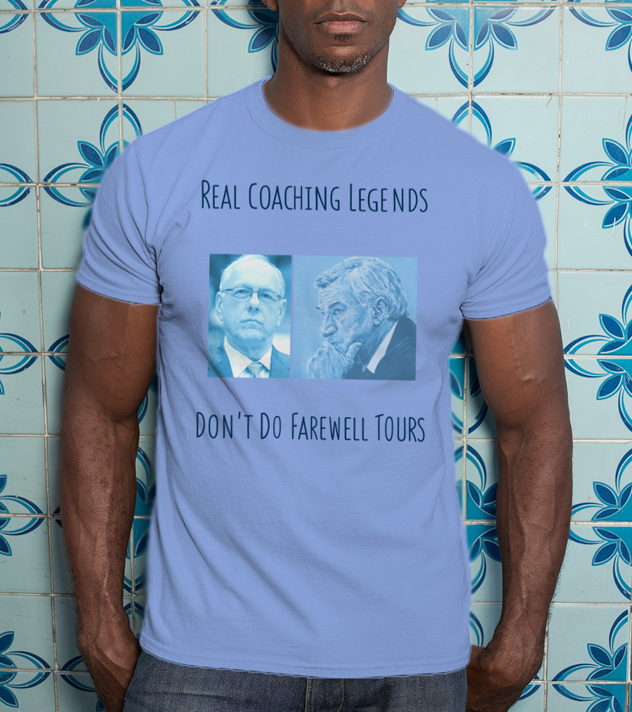 Real Coaching Legends Don't Do Farewell Tours T-Shirt