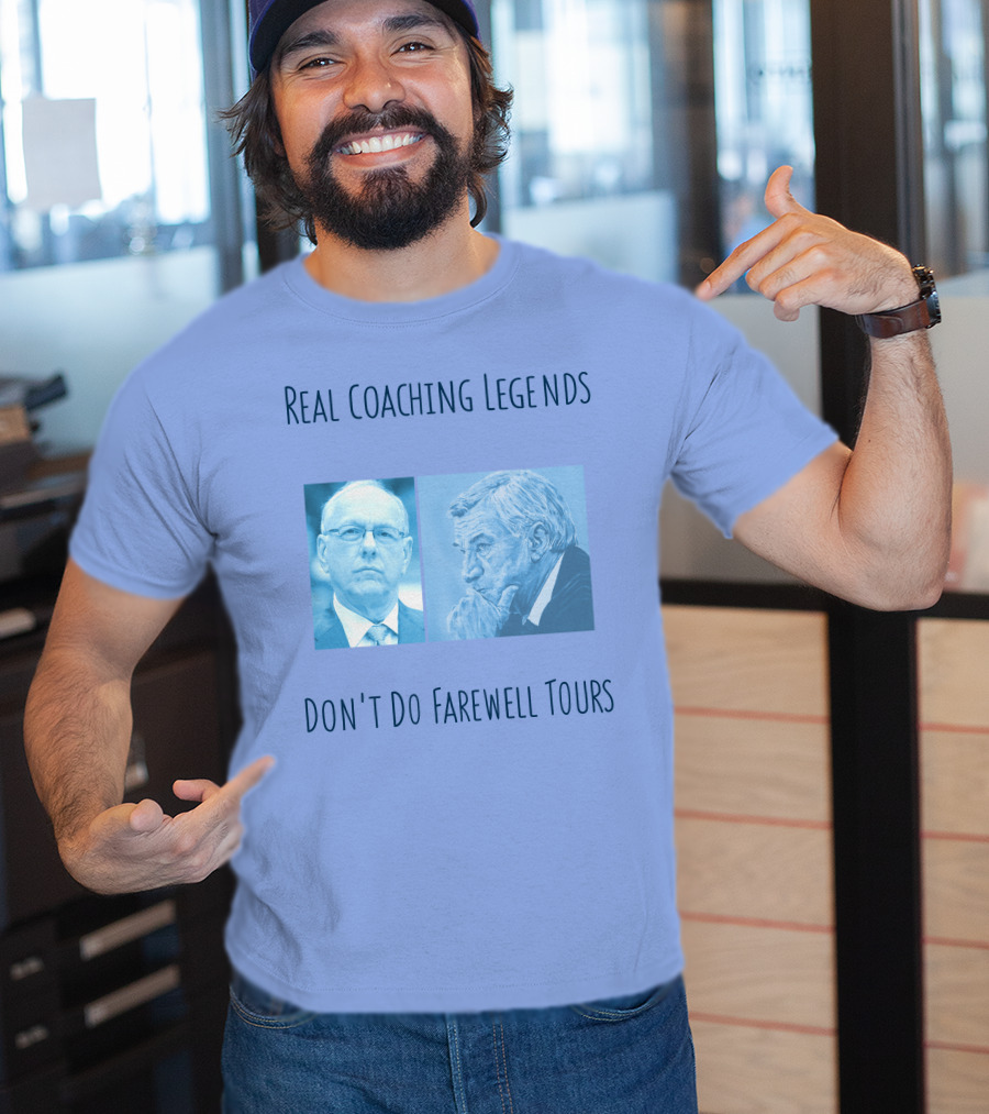 Real Coaching Legends Don't Do Farewell Tours T-Shirt