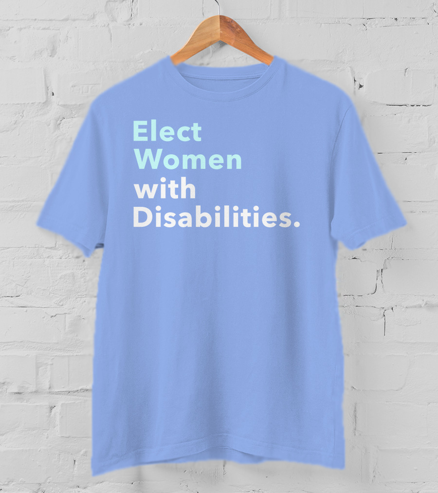 Elect Women With Disabilities Empowerment Advocacy T-Shirt