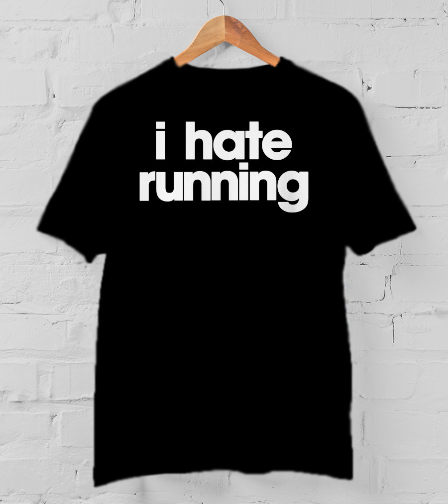 I Hate Running T-Shirt