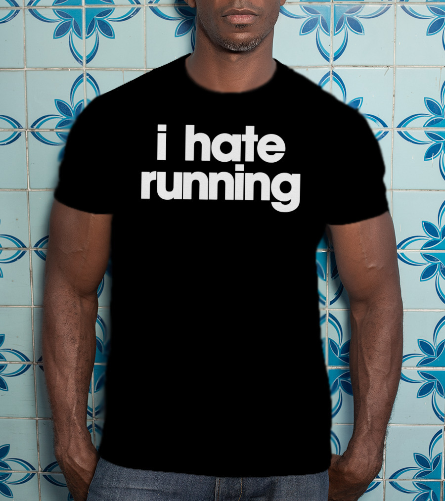 I Hate Running T-Shirt