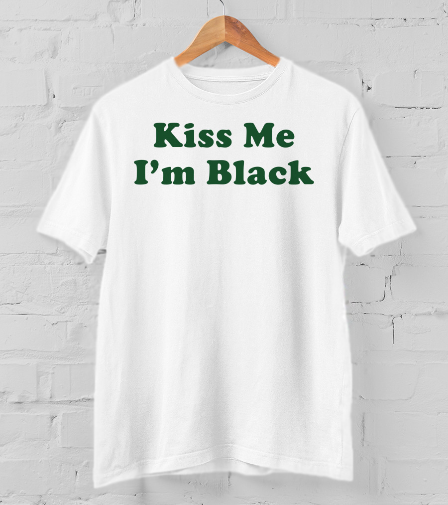 Kiss Me I'm Black T-Shirt