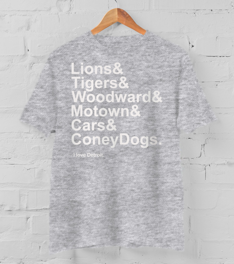 Lions Tigers Woodward Motown Cars Coney Dogs I Love Detroit T-Shirt