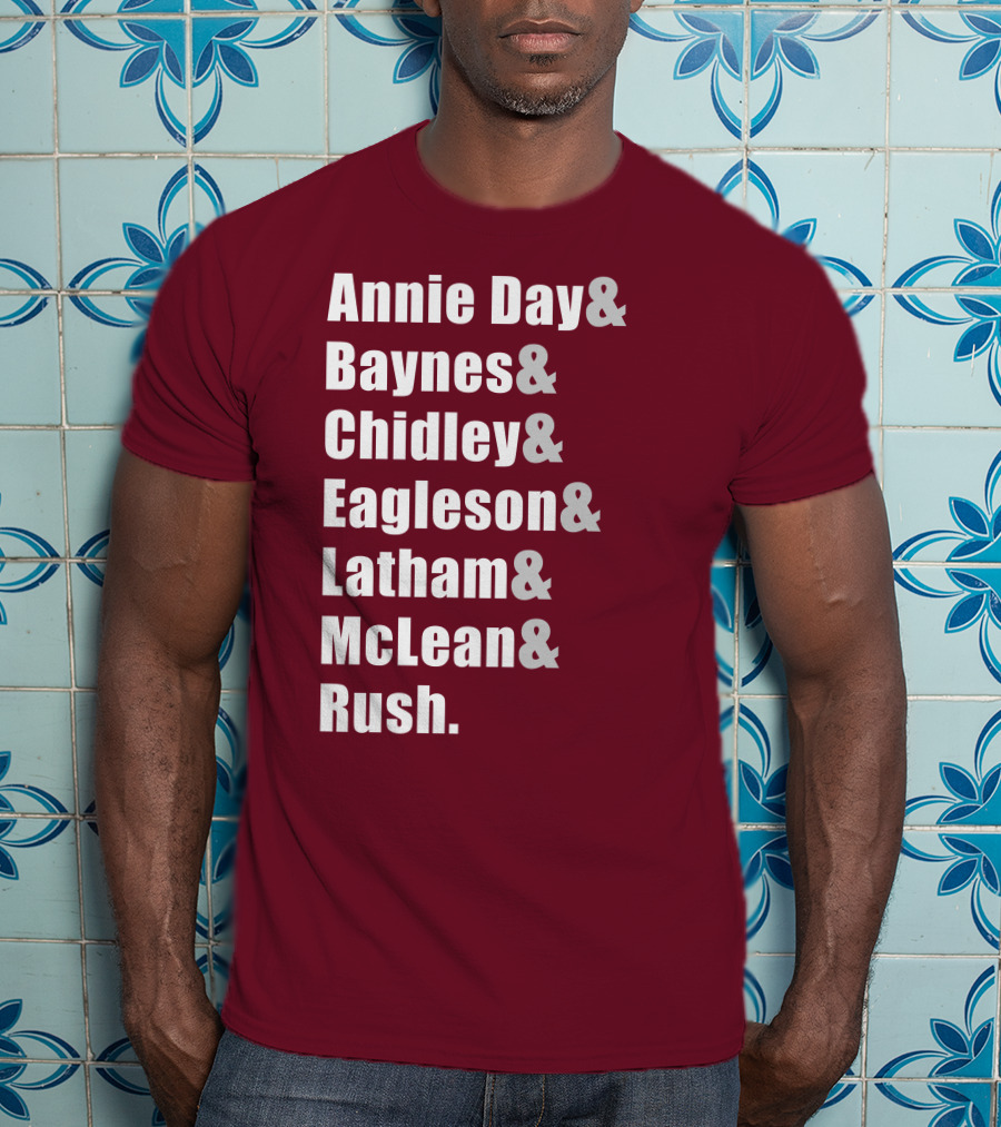 Annie Day Baynes Chidley Eagleson Latham McLean Rush Names List T-Shirt