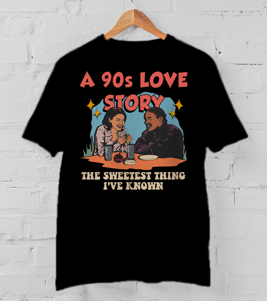 A 90s Love Story The Sweetest Thing I've Known T-Shirt