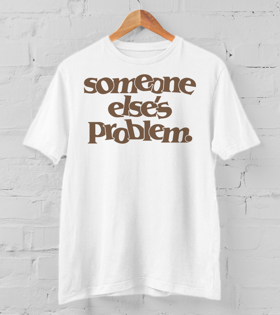Someone Else's Problem Retro Typography T-Shirt