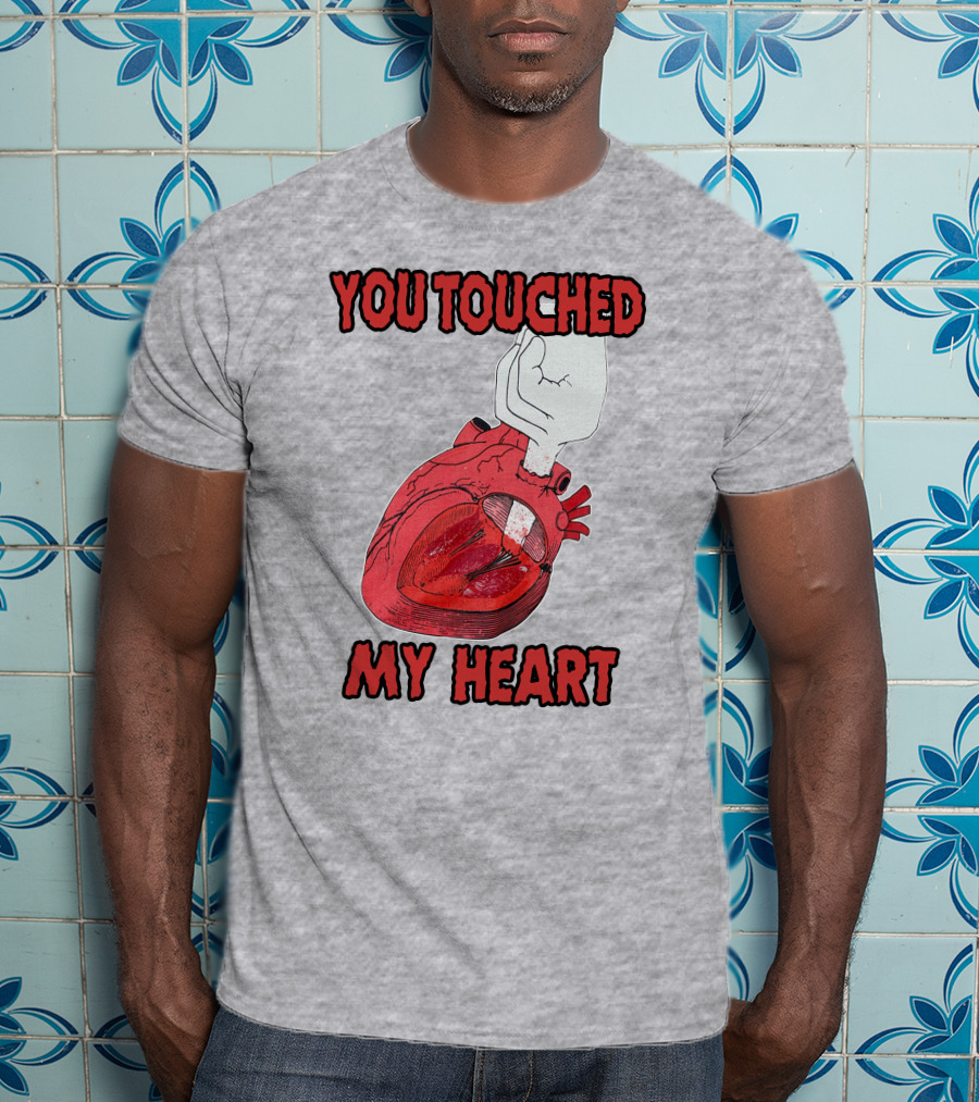 You Touched My Heart Hand Holding Anatomical Heart T-Shirt