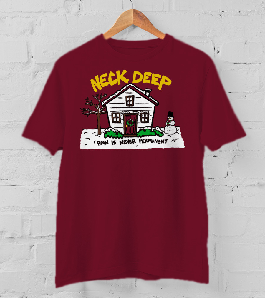 Neck Deep Pain Is Never Permanent House Snowman T-Shirt