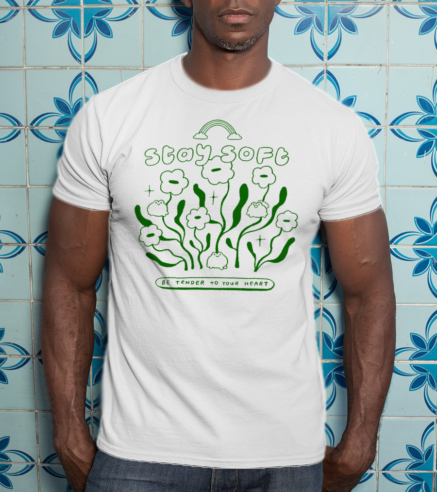 Stay Soft Be Tender To Your Heart Cute Flowers And Rainbow T-Shirt