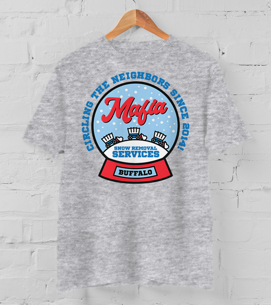 Buffalo Mafia Snow Removal Services Circling The Neighbors Since 2014 T-Shirt