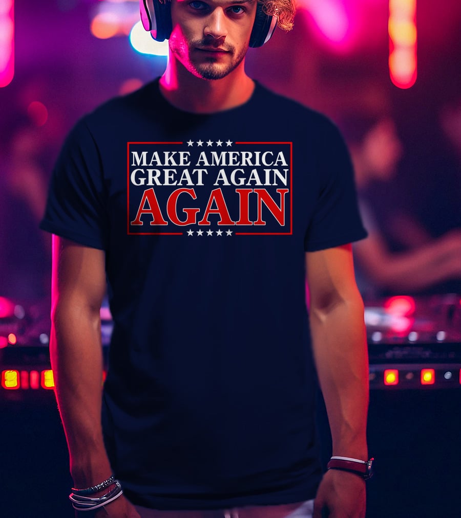 Make America Great Again Again Stars And Stripes Political T-Shirt