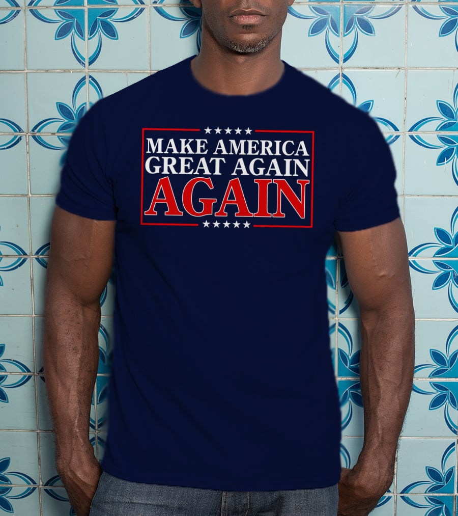 Make America Great Again Again Stars And Stripes Political T-Shirt