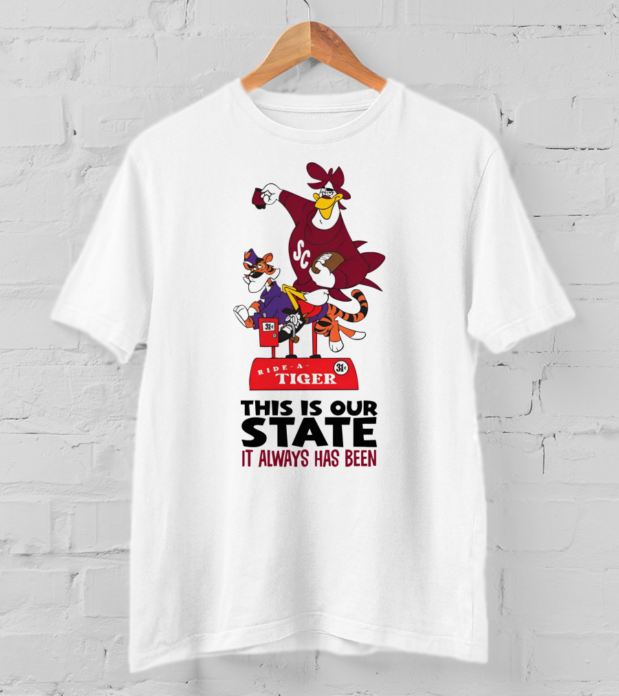 Ride-A-Tiger SC This Is Our State It Always Has Been T-Shirt
