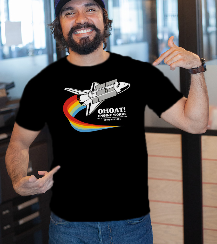Ohoat Engine Works Out Of This World Engine Performance Shuttle Rainbow (802) 555-1881 T-Shirt