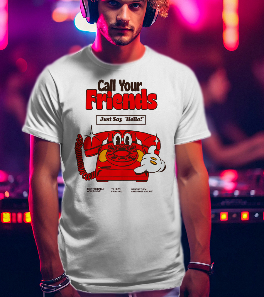 Call Your Friends Just Say Hello Retro Cartoon Telephone Message T-Shirt