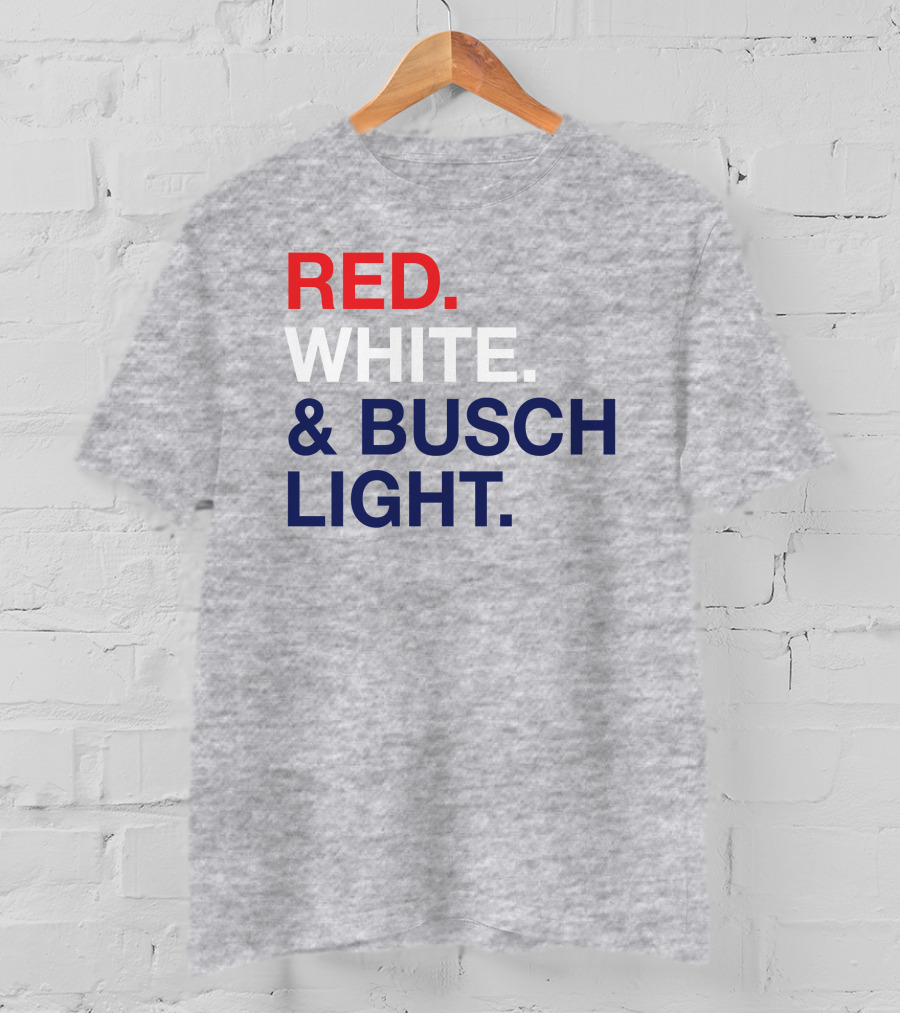 Red White And Busch Light Bold Patriotic T-Shirt