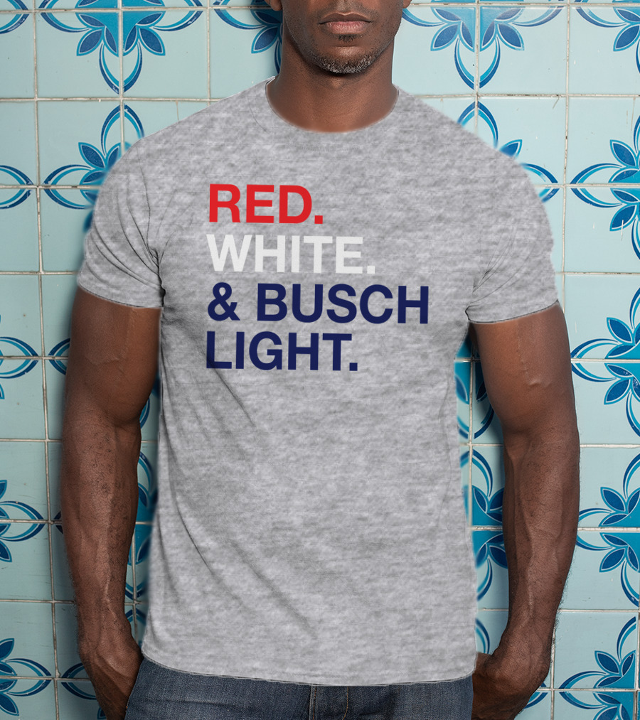 Red White And Busch Light Bold Patriotic T-Shirt
