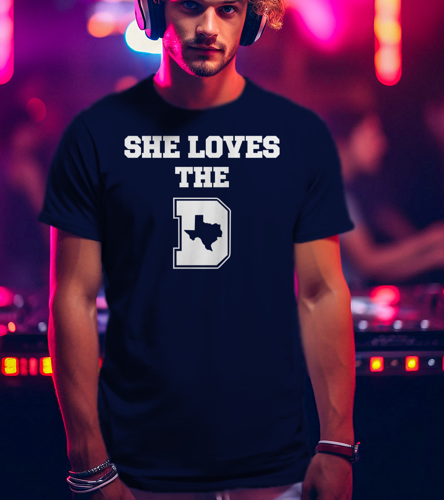 She Loves The Dallas Cowboys Texas Map And D T-Shirt