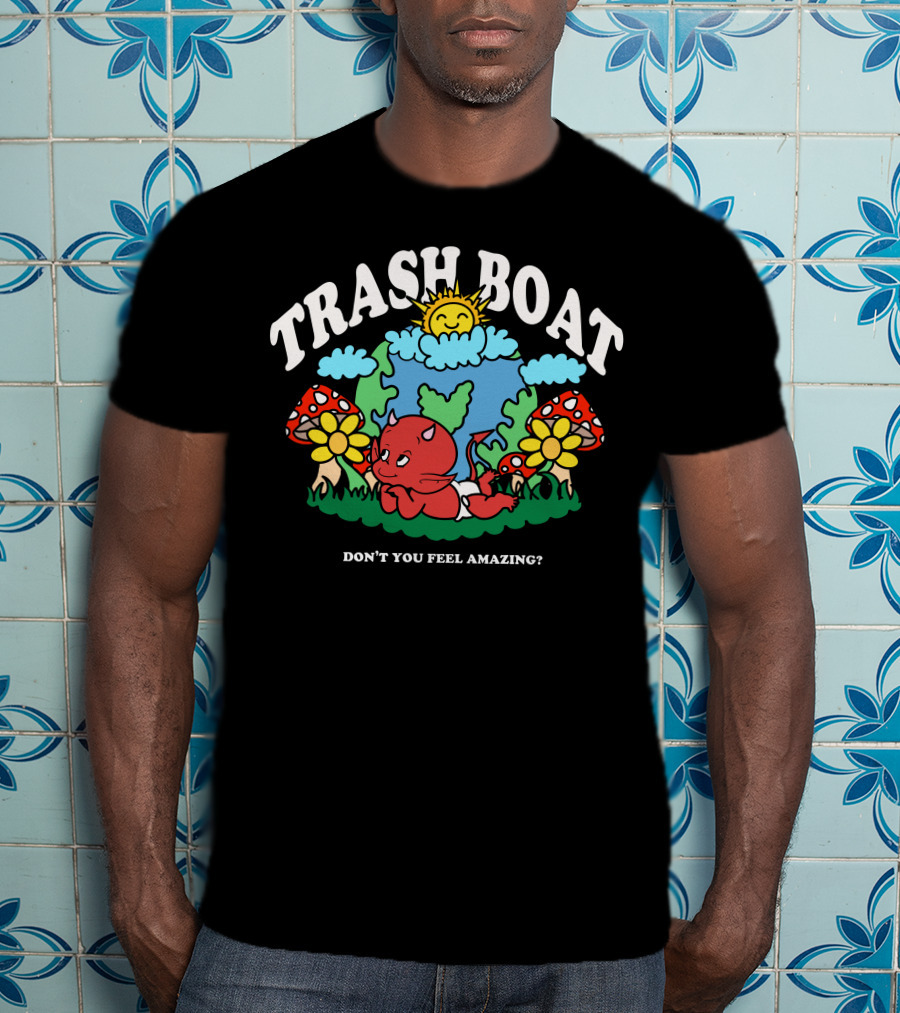 Trash Boat Don't You Feel Amazing Halloween Devil Earth Mushrooms Sun T-Shirt