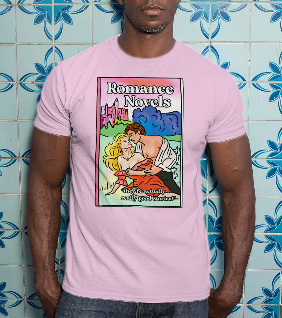 Romance Novels They're Actually Really Good Stories Scenic Castle Backdrop T-Shirt